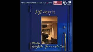 ［試聽］迷霧～山本剛2019橫濱現場 第二集 Tsuyoshi Yamamoto Trio: Misty ~ Live At Jazz Is (SACD)