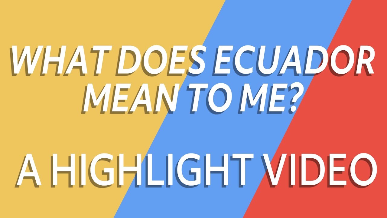 What Does Ecuador Mean to Me? - Missions Trip Highlight Video