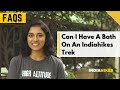 Can i have a bath on an indiahikes trek  faq  indiahikes  trekking tips