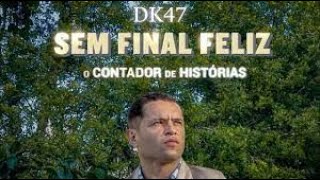 Sem final Feliz - DK47 - Subtitles (EN)