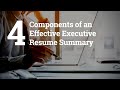 4 Main Components of an Effective Executive Resume Summary