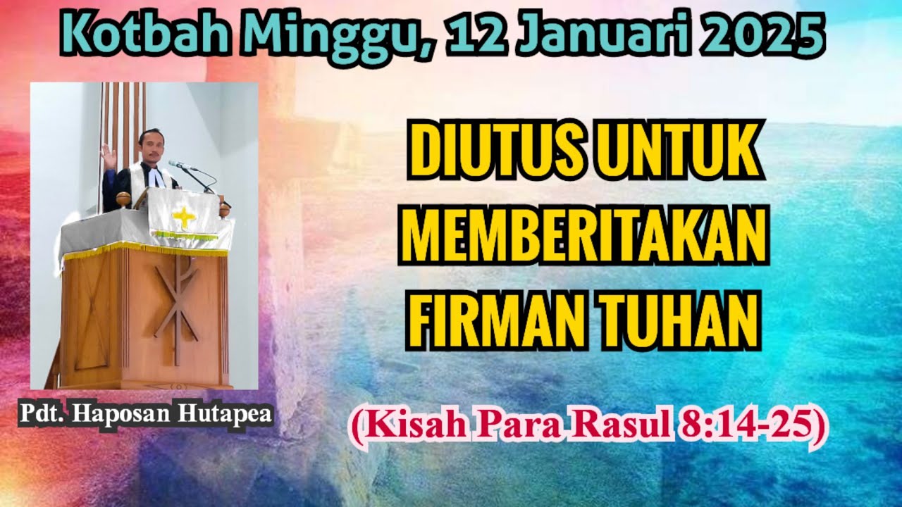Kotbah Minggu 12 Januari 2025, Kisah Para Rasul 8:14-25 @haposanhutapea