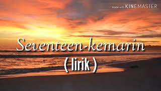 Sebenteen..kamarin
