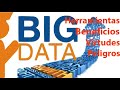 BIG DATA Herramientas, Peligros, Virtudes y usos de la Inteligencia artificial y Machine learning