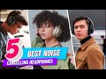 Top 5 Best Noise Cancelling Headphones Review in 2022