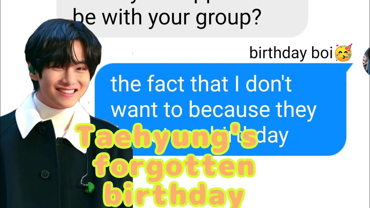 BTS TEXT ft.TXT-Taehyung's forgotten birthday//Vmin,Yeonbin\\
