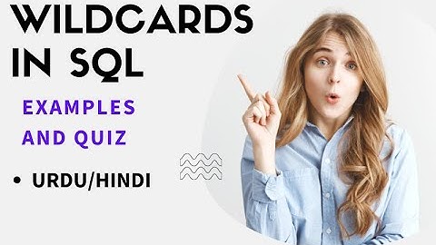 007 -Wildcards In SQL In 8 Min| Hindi/Urdu|Best video for sql beginners