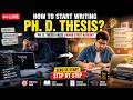 How to Start Writing Ph. D. Thesis? Step by Step Guide for Beginners in Hindi