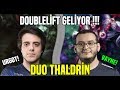 DOUBLELİFT GELİYOR !!! |  THALDRİN İLE DUO