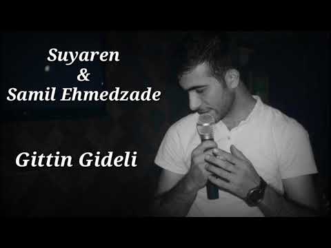Suyaren & Samil Ehmedzade - Gittin Gideli 2020