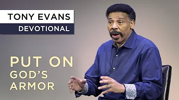 How to Put On the Armor of God | Devotional by Tony Evans