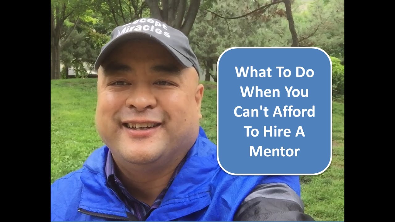 What To Do When You Can't Afford To Hire A Mentor YouTube
