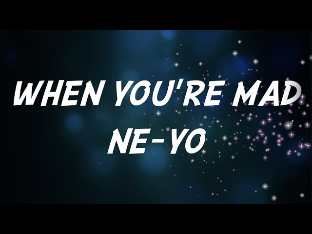 When You're Mad - NeYo | Lyrics