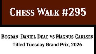 Bogdan-Daniel Deac vs Magnus Carlsen • Titled Tuesday Grand Prix, 2026