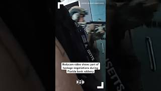 Bodycam video shows part of hostage negotiations during Florida bank robbery