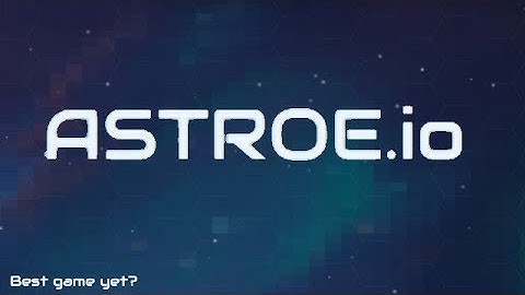 Best game yet? ASTROE.IO