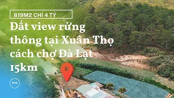 [Đã bán]Đất view rừng thông tại Xuân Thọ Đà Lạt 819m2 chỉ 4 tỷ | Flycam