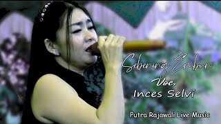 PUTRA RAJAWALI KOTA PONTIANAK SEBENING EMBUN VOC ( INCES SELVI )