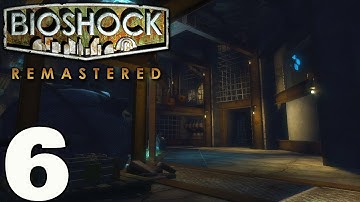 BioShock Remastered - Gameplay Walkthrough - Part 6 No Commentary (No Audio Sorry)