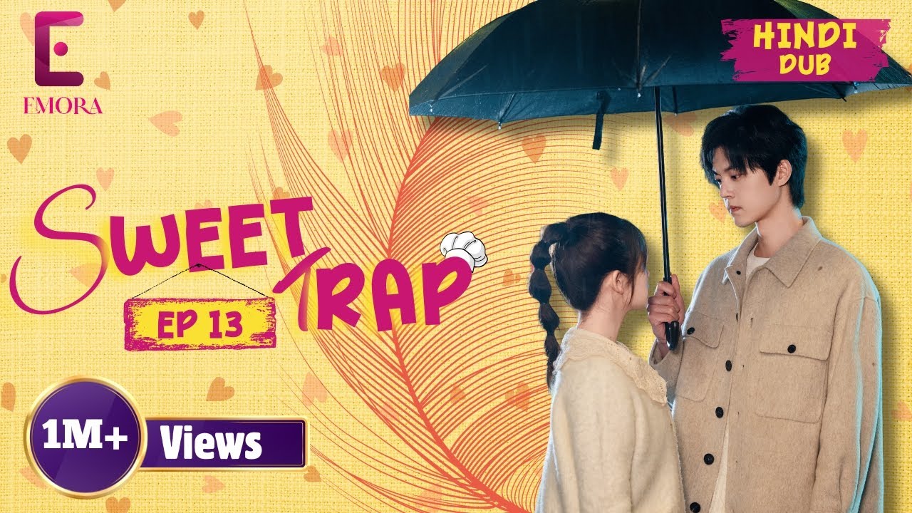 𝐒𝐖𝐄𝐄𝐓 𝐓𝐑𝐀𝐏 Full Episode 13【Hindi】The closer he gets.. the more she runs.! Chinese Drama in Hindi Dub