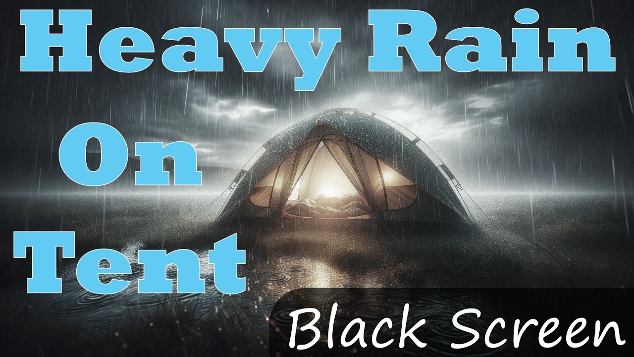 Heavy Rain on Tent for Sleep (10 Hours) – Black Screen Rain Sounds, No Thunder
