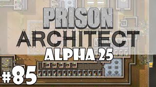 Prison Architect Alpha 28 - Episode 85 - Template