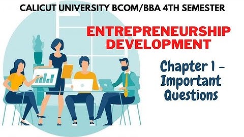 Calicut University Bcom/BBA 4th sem Entrepreneurship Development chapter 1 important Questions