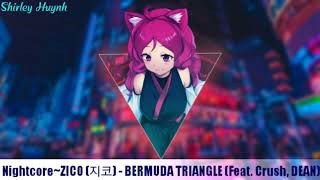 【Nightcore】~ZICO (지코) - BERMUDA TRIANGLE (Feat. Crush, DEAN)