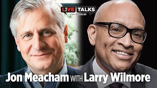 Jon Meacham in conversation with Larry Wilmore at Live Talks Los Angeles Details