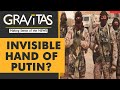 Gravitas: Is this secret mercenary force waging wars on Russia's behalf?