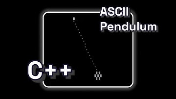 ASCII Pendulum | C++