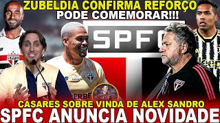 AGORA VAI!!! SPFC ANUNCIA NOVIDADE! ZUBELDIA CONFIRMA REFORÇO | JAMES NO BOCA JRS | ALEX SANDRO E+