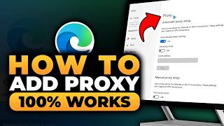 How To Add Proxy in Microsoft Edge (𝟮𝟬𝟮𝟲) | 100% WORKS | NO Yapping, To The Point! | FAST & EASY