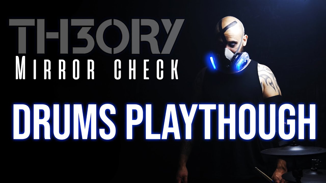 Watch TH3ORY Mirror Check Drums Playthrough on YouTube Watch TH3ORY Mirror Check Drums Playthrough on YouTube