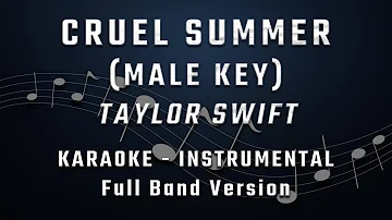 CRUEL SUMMER - MALE KEY - FULL BAND KARAOKE - INSTRUMENTAL - TAYLOR SWIFT/TEDDY SWIMS VERSION