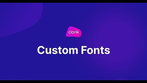 How to Add & Use Custom Fonts on Dorik Website?