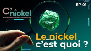 Ep01 - Le Nickel, Cest Quoi ?