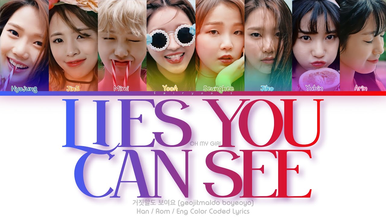 Oh My Girl (오마이걸) 거짓말도 보여요 (Lies You Can See) Color Coded Lyrics (Han/Rom/Eng)