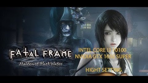 GTX 1650 SUPER + CORE I3 10100 - FATAL FRAME PROJECT ZERO Maiden of Black Water hight Setting