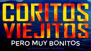 122  CORITOS VIEJITOS PERO MUY BONITOS  BENDICION PENTECOSTAL COMPARTE  Luis Urzúa Sanhueza ♪