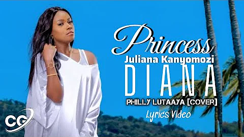 Diana (Philly Bongole Lutaaya) - Juliana Kanyomozi  Lyrics Video