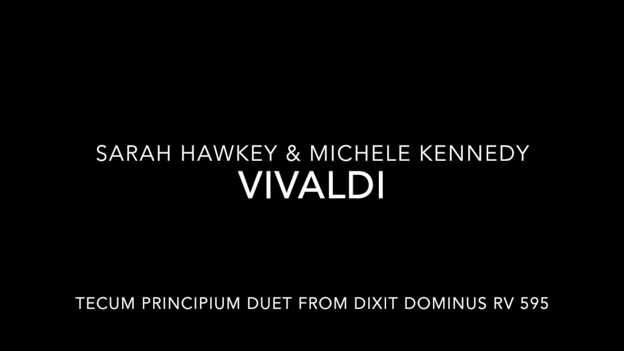Sarah Hawkey & Michele Kennedy • Tecum Principium duet • Vivaldi