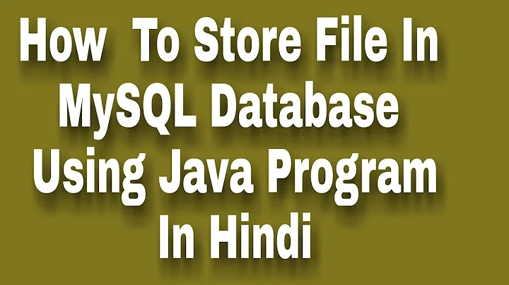 How to store file in MySql Database using Java program in Hindi