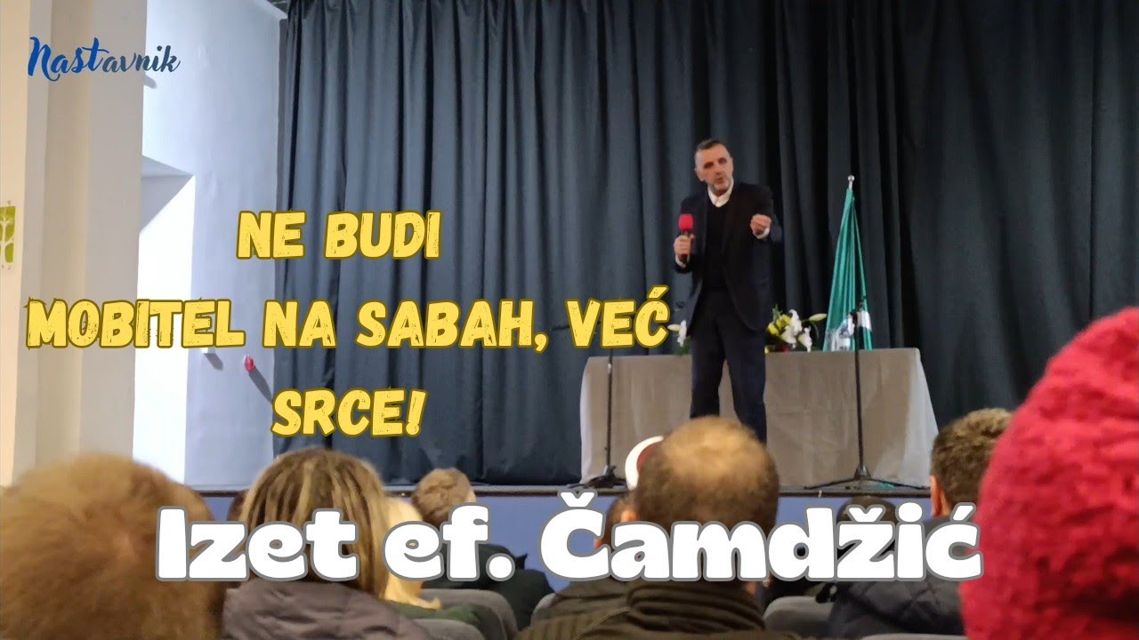 IZET ČAMDŽIĆ, NOVO PREDAVANJE, JESMO LI DOVOLJNO UBJEĐENI U SVOJU VJERU?