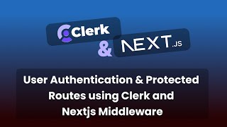Setting Up Protected Routes with Clerk and Next.js: A Step-by-Step Guide