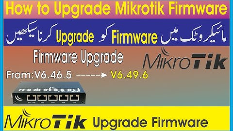 How to Upgrade Mikrotik Firmware | mikrotik firmware update | Upgrading MikroTik Router and Firmware
