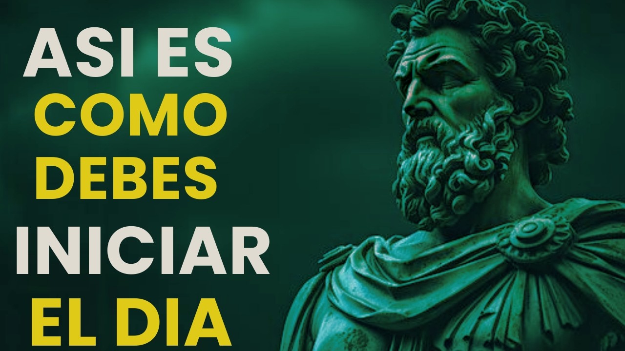 Cosas que debes hacer cada mañana  para DOMINAR TU MENTE y TU DÍA  10 LECCIONES ESTOICAS