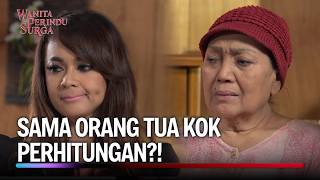 Sama Ibu Kandung Sendiri Udah Kaya Rentenir! | Wanita Perindu Surga Eps 61 (1/5)