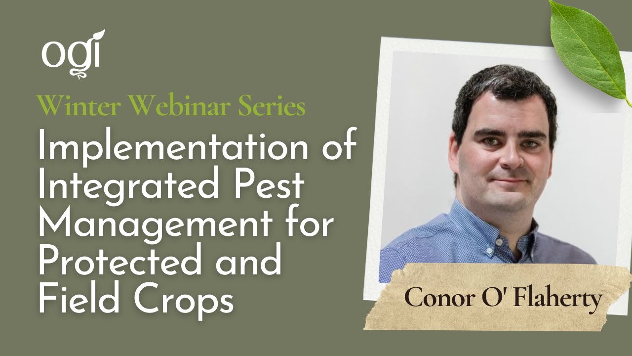 Implementing Integrated Pest Management for Protected and Field Crops with Conor O' Flaherty