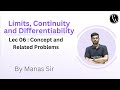 Limits, Continuity and Differentiability 06 : Concept and Related Problems